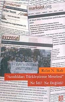 Azınlıkları Türkleştirme Meselesi Ne idi? Ne Değildi? - Rıfat N. Bali