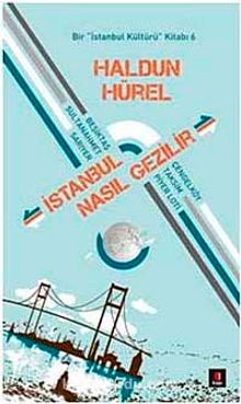 İstanbul Nasıl Gezilir - Haldun Hürel