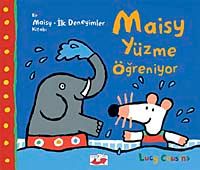 Maisy Yüzme Öğreniyor / Bir Maisy-İlk Deneyimler Kitabı