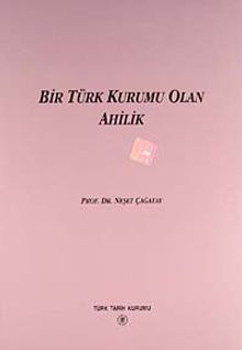 Bir Türk Kurumu Olan Ahilik