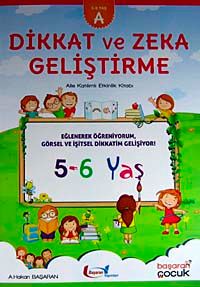 Dikkat ve Zeka Geliştirme (5-6 Yaş) A Kitabı) & Aile Katılımlı Etkinlik Kitabı