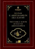 Sultan II. Abdülhamid'in Aile Albümü & The Family Album of Sultan Abdulhamid II