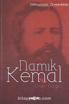 Namık Kemal / Edebiyatımızın Zirvesindekiler - Önder Göçgün