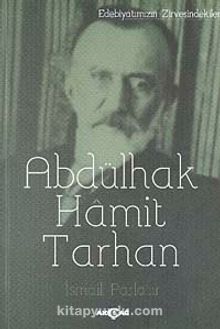 Abdülhak Hamit Tarhan / Edebiyatımızın Zirvesindekiler - Prof. Dr. İsmail Parlatır