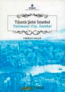 Tılsımlı Şehir İstanbul & Talismanic City İstanbul