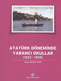 Atatürk Döneminde Yabancı Okullar (1923-1938)