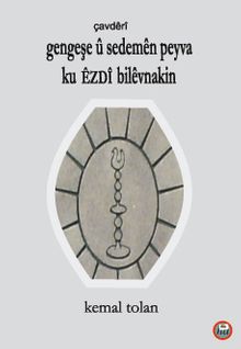 Gengeşe Ü Sedemen Peyva Ku Ezdi Bilevnakin