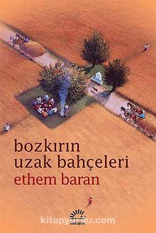 Bozkırın Uzak Bahçeleri - Ethem Baran