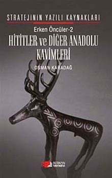 Hititler ve Diğer Anadolu Kavimleri & Erken Öncüler 2 - Stratejinin Yazılı Kaynakları