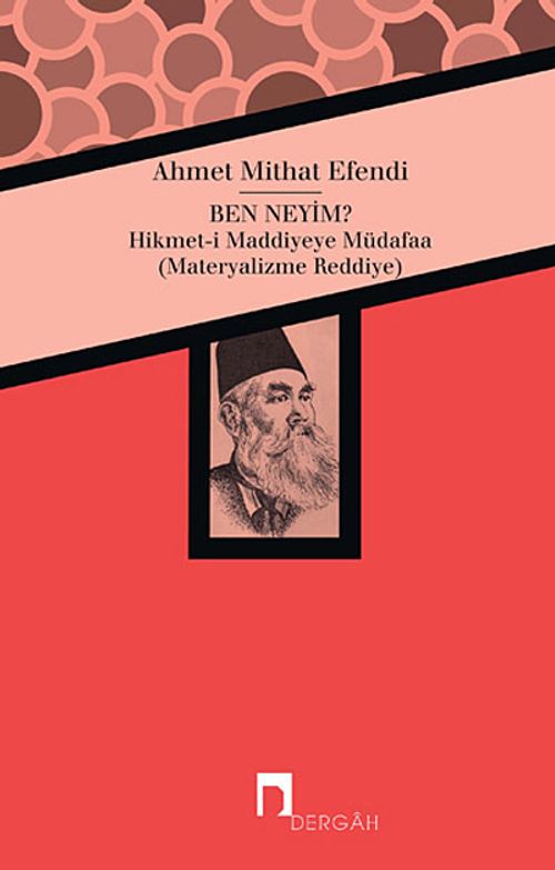 Ben Neyim? & Hikmet-i Maddiyeye Müdafaa (Materyalizme Reddiye)