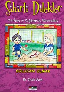 Solucan Olmak / (Sihirli Dilekler-Turhan ve Çiğdem'in Maceraları)