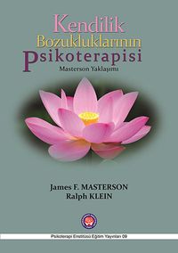 Kendilik Bozukluklarının Psikoterapisi - Masterson Yaklaşımı