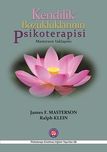 Kendilik Bozukluklarının Psikoterapisi - Masterson Yaklaşımı