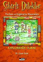Kaplumbağa Olmak / (Sihirli Dilekler-Turhan ve Çiğdem'in Maceraları)