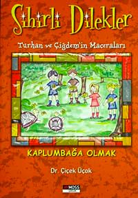 Kaplumbağa Olmak / (Sihirli Dilekler-Turhan ve Çiğdem'in Maceraları)