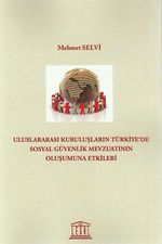 Uluslararası Kuruluşların Türkiye'de Sosyal Güvenlik Mevzuatının Oluşumuna Etkileri