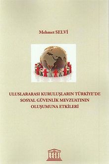 Uluslararası Kuruluşların Türkiye'de Sosyal Güvenlik Mevzuatının Oluşumuna Etkileri
