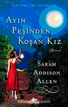 Ayın Peşinden Koşan Kız - Sarah Addison Allen