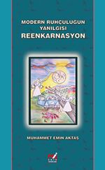 Modern Ruhculuğun Yanılgısı Reenkarnasyon