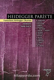 Heidegger Paris'te & Fransızların Heidegger Okuması - Kolektif