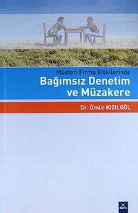 Müşteri Firma İlişkilerinde Bağımsız Denetim ve Müzakere