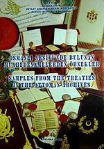 Osmanlı Arşivi'nde Bulunan Muahedenamelerden Örnekler & Samplas From The Treaties In The Ottoman Archives