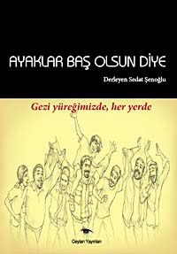 Ayaklar Baş Olsun Diye & Gezi Yüreğimizde Her Yerde