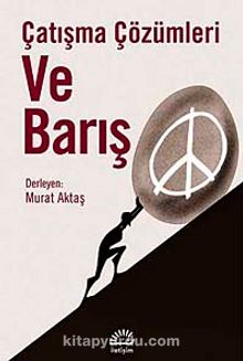 Çatışma Çözümleri ve Barış - Bilinmeyen Yazar