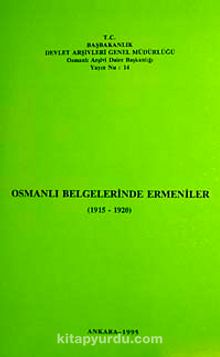 Osmanlı Belgelerinde Ermeniler & (1915-1920)