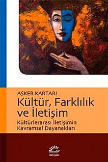 Kültür, Farklılık ve İletişim & Kültürlerarası İletişimin Kavramsal Dayanakları