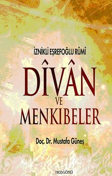 Divan ve Menkıbeler & İznikli Eşrefoğlu Rumi