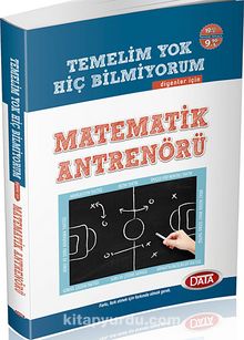 Matematik Antrenörü / Temelim Yok Hiç Bilmiyorum Diyenler İçin - İdris Doğan