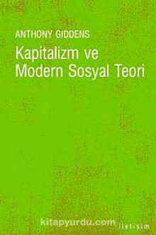 Kapitalizm ve Modern Sosyal Teori - Anthony Giddens