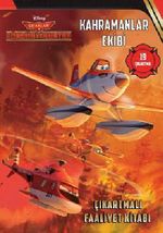 Disney Uçaklar 2 Kahramanlar Ekibi / Çıkartmalı Faaliyet Kitabı