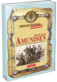 Ronald Amundsen / Dünya'ya Yön Veren İnsanlar