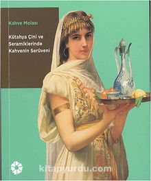 Kahve Molası & Kütahya Çini ve Seramiklerinde Kahvenin Serüveni - Kolektif