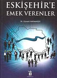 Eskişehir'e Emek Verenler