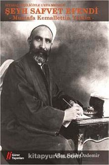 Siyasal Kişiliğiyle Urfa Mebusu Şeyh Safvet Efendi (Mustafa Kemalettin Yetkin) - Ulaş Salih Özdemir