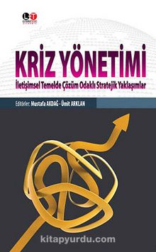 Kriz Yönetimi & İletişimsel Temelde Çözüm Odaklı Stratejik Yaklaşımlar - Mustafa Akdağ