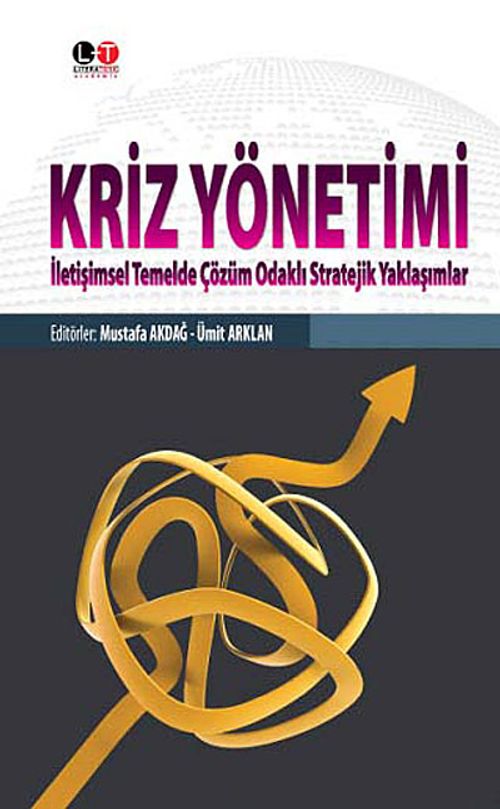 Kriz Yönetimi & İletişimsel Temelde Çözüm Odaklı Stratejik Yaklaşımlar