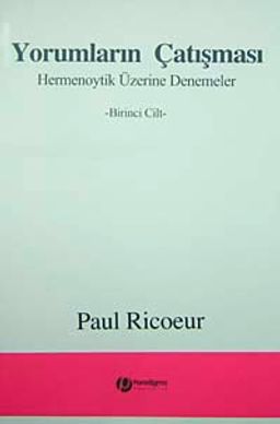 Yorumların Çatışması & Hermenoytik Üzerine Denemeler Birinci Cilt