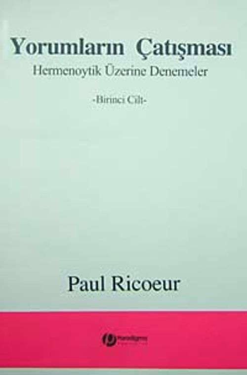 Yorumların Çatışması & Hermenoytik Üzerine Denemeler Birinci Cilt