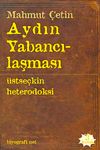 Aydın Yabancılaşması & &Uuml;stse&ccedil;kin Heterodoksi