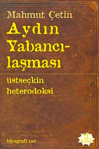 Aydın Yabancılaşması & Üstseçkin Heterodoksi