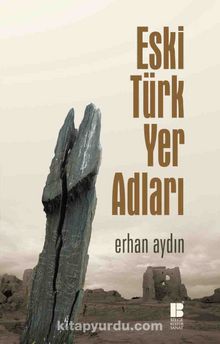 Eski Türk Yer Adları - Prof. Dr. Erhan Aydın