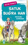 Satuk Buğra Han & Delikanlı Kahraman