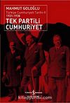Tek Partili Cumhuriyet & Türkiye Cumhuriyeti Tarihi