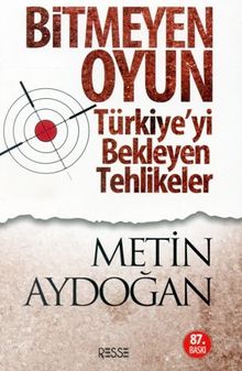 Bitmeyen Oyun & Türkiye'yi Bekleyen Tehlikeler
