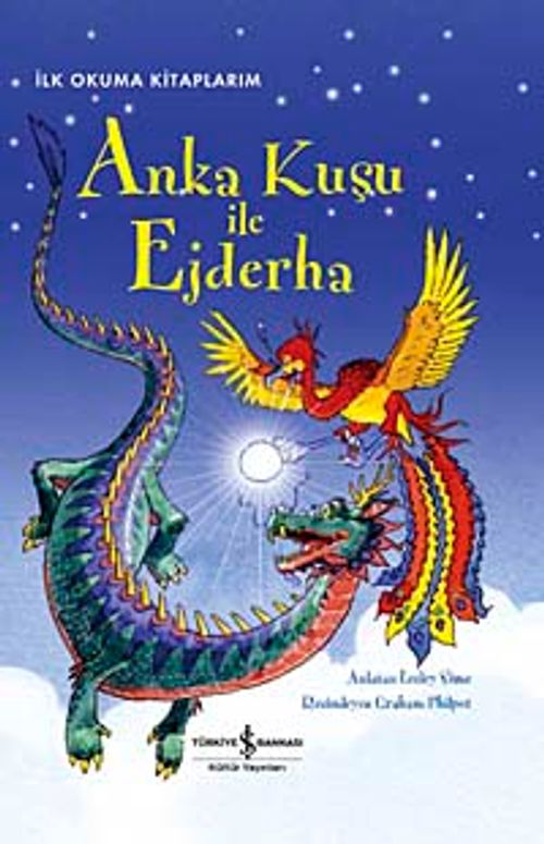 Anka Kuşu ile Ejderha (Ciltli) / İlk Okuma Kitaplarım