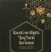 Kareli ve Küplü "Şey"lerin Serüveni